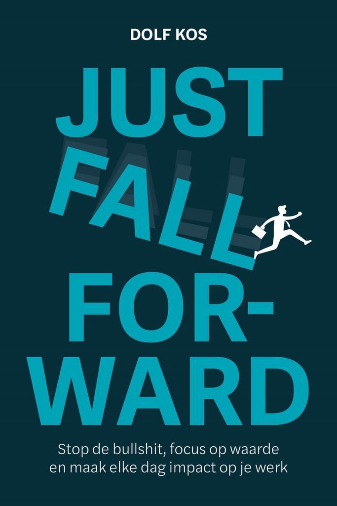 Just Fall Forward 9789083315478 Dolf Kos, Boeken, Economie, Management en Marketing, Gelezen, Verzenden