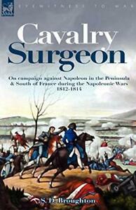 Cavalry Surgeon: On Campaign Against Napoleon i. Broughton,, Boeken, Biografieën, Zo goed als nieuw, Verzenden