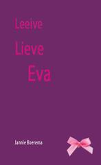 Leeive lieve Eva 9789065090775 Jannie Boerema, Boeken, Verzenden, Zo goed als nieuw, Jannie Boerema