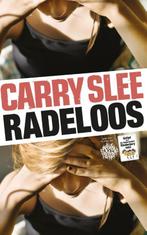 Radeloos 9789049926939 Carry Slee, Verzenden, Gelezen, Carry Slee