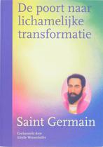 De poort naar lichamelijke transformatie 9789077247815, Boeken, Verzenden, Gelezen, Saint Germain