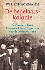 De bedelaarskolonie 9789461642158 Wil Schackmann, Boeken, Verzenden, Gelezen, Wil Schackmann