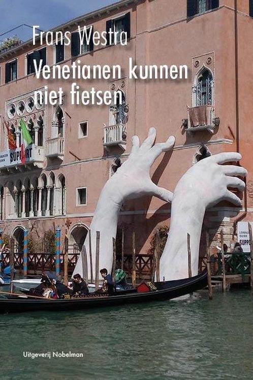 Venetianen kunnen niet fietsen 9789491737398 Frans Westra, Boeken, Reisverhalen, Zo goed als nieuw, Verzenden