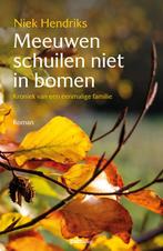 Meeuwen schuilen niet in bomen 9789493245709 Niek Hendriks, Boeken, Verzenden, Zo goed als nieuw, Niek Hendriks