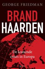 Brandhaarden 9789000345151 George Friedman, Boeken, Verzenden, Zo goed als nieuw, George Friedman