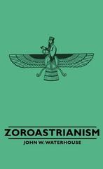 9781406789485 Zoroastrianism John W., Waterhouse, Nieuw, John W., Waterhouse, Verzenden