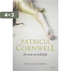 Al wat overblijft / Kay Scarpetta 9789021801476, Verzenden, Gelezen, Patricia Cornwell