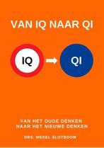 Van IQ naar QI 9789083032023 Merel Slotboom, Verzenden, Zo goed als nieuw, Merel Slotboom