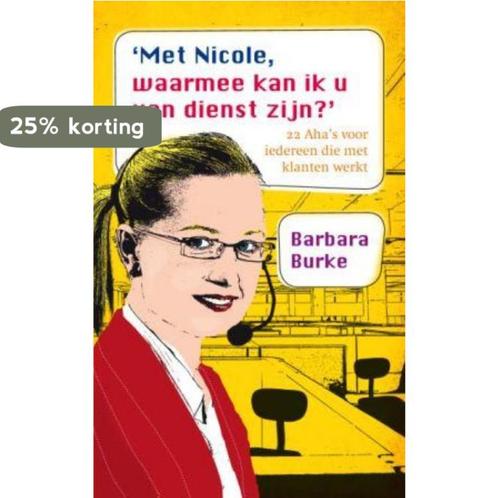 Met Nicole waarmee kan ik u van dienst zijn 9789025960124, Boeken, Economie, Management en Marketing, Gelezen, Verzenden