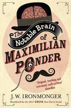 Notable Brain Of Maximilian Ponder 9781780220833, Verzenden, Gelezen, J W Ironmonger