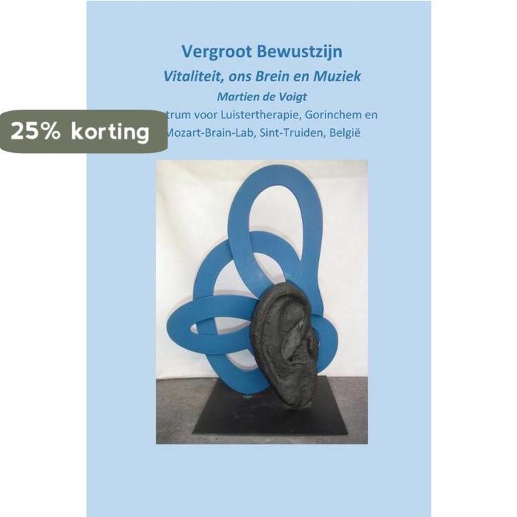 Vergroot bewustzijn, vitaliteit, ons brein en muziek, Boeken, Kunst en Cultuur | Beeldend, Zo goed als nieuw, Verzenden