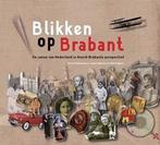Blikken op Brabant 9789072526625 Gerard Sonnemans, Gelezen, Gerard Sonnemans, Jurgen Pigmans, Theo Cuijpers, Verzenden