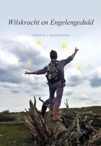 9789463650519 Wilskracht en Engelengeduld | Tweedehands, Verzenden, Zo goed als nieuw, Yvonne Langendoen