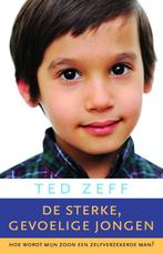De sterke, gevoelige jongen 9789069639567 Ted Zeff, Boeken, Verzenden, Zo goed als nieuw, Ted Zeff