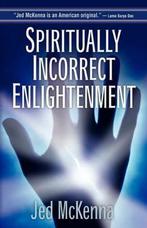 Spiritually Incorrect Enlightenment 9780971435254, Boeken, Verzenden, Gelezen, Jed McKenna