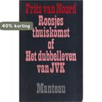 Roosjes thuiskomst, of Het dubbelleven van JVK 9789022310700, Verzenden, Zo goed als nieuw, Noord