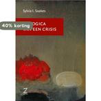 LOGICA VAN EEN CRISIS 9789077478363 Sylvia Saakes, Boeken, Verzenden, Zo goed als nieuw, Sylvia Saakes