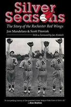 Silver Seasons: The Story of the Rochester Red Wings., Jim Mandelaro, Zo goed als nieuw, Verzenden