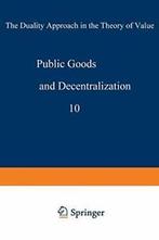 Public goods and decentralization : The duality. Ruys,, Pieter H.M. Ruys, Zo goed als nieuw, Verzenden