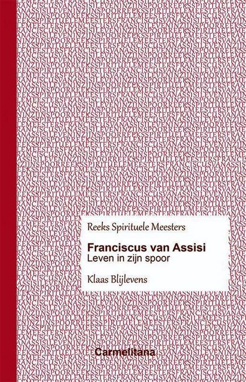 Franciscus van Assisi 9789492434098 Klaas Blijlevens, Boeken, Godsdienst en Theologie, Zo goed als nieuw, Verzenden