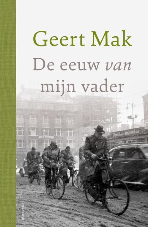 De eeuw van mijn vader 9789045045337 Geert Mak, Boeken, Literatuur, Zo goed als nieuw, Verzenden