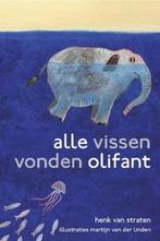Alle vissen vonden olifant | 9789048804344 | STRATEN, H. van, Boeken, Zo goed als nieuw, STRATEN, H. van