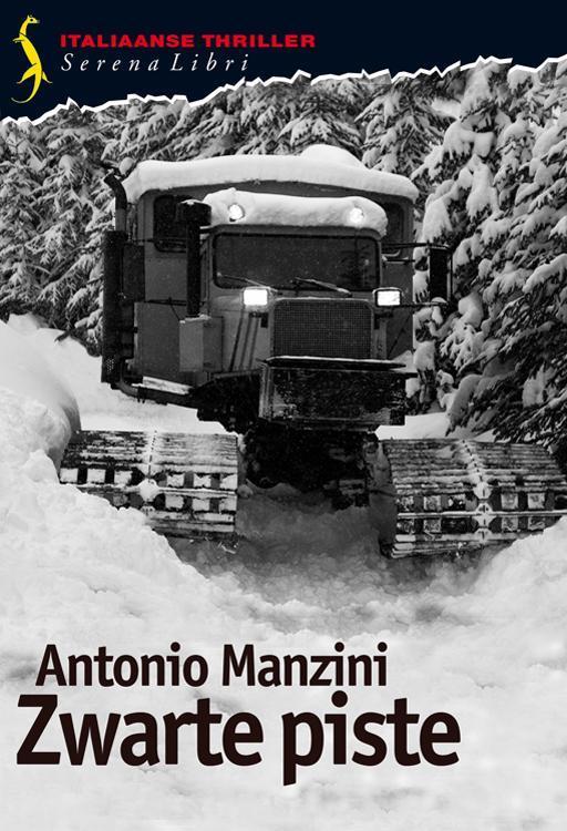 Zwarte piste 9789076270791 Antonio Manzini, Boeken, Thrillers, Zo goed als nieuw, Verzenden