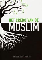 Het credo van de moslim 9789492417015 Stichting De Koran, Boeken, Gelezen, Stichting De Koran, Verzenden