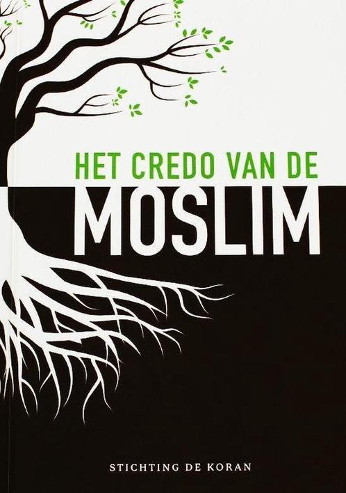 Het credo van de moslim 9789492417015 Stichting De Koran, Boeken, Godsdienst en Theologie, Gelezen, Verzenden