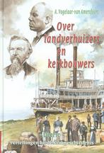 Over landverhuizers en kerkbouwers / Vertellingen bij de, Verzenden, Gelezen, A. Vogelaar-van Amersfoort