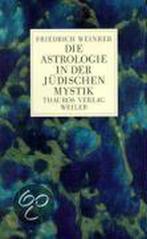 Die Astrologie in der jüdischen Mystik 9783884110126, Boeken, Friedrich Weinreb, Gelezen, Verzenden