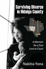 Surviving Divorce in Hidalgo County: A Memoir f. Yona,, Verzenden, Zo goed als nieuw, Yona, Nakitia