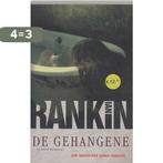 De Gehangene 9789024554171 Ian Rankin, Boeken, Thrillers, Verzenden, Zo goed als nieuw, Ian Rankin