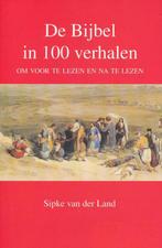 De Bijbel in 100 verhalen 9789024223787 Sipke van der Land, Boeken, Godsdienst en Theologie, Verzenden, Zo goed als nieuw, Sipke van der Land