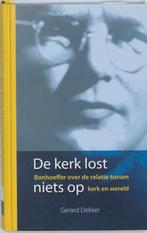 De Kerk Lost Niets Op 9789025957018 G. Dekker, Verzenden, Zo goed als nieuw, G. Dekker