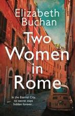 Two Women in Rome 9781786495358 Elizabeth Buchan, Verzenden, Gelezen, Elizabeth Buchan