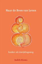 Naar de Bron van Leven | Judith Kiowa | 9789493280786, Zo goed als nieuw, Judith Kiowa