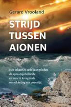 Strijd tussen aionen 9789058112156 Gerard Vrooland, Verzenden, Zo goed als nieuw, Gerard Vrooland