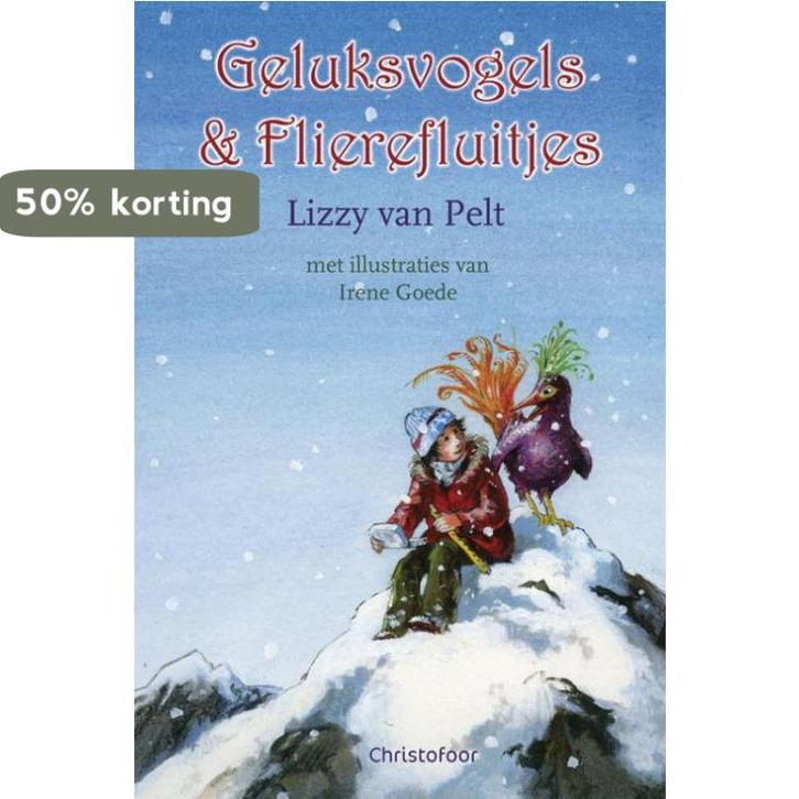 Geluksvogels en flierefluitjes 9789060385661 Lizzy van Pelt, Boeken, Kinderboeken | Jeugd | onder 10 jaar, Zo goed als nieuw, Verzenden