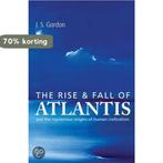 The Rise And Fall Of Atlantis 9781905857432 J S Gordon, Verzenden, Gelezen, J S Gordon