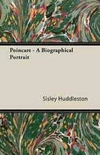 Poincare - A Biographical Portrait. Huddleston, Sisley, Huddleston, Sisley, Zo goed als nieuw, Verzenden