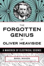 9781633883314 The Forgotten Genius of Oliver Heaviside, Verzenden, Nieuw, Basil Mahon