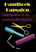 Handboek ondernemen in de kappersbranche 9789074312080, Verzenden, Zo goed als nieuw, A.A. van Sellingen