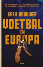 Voetbal in Europa | 9789048856756 | Erik Brouwer, Zo goed als nieuw, Erik Brouwer