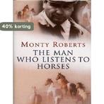 The Man Who Listens to Horses 9780091802066 Monty Roberts, Boeken, Verzenden, Gelezen, Monty Roberts