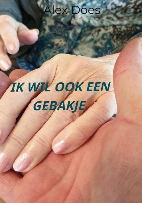 9789402189285 Ik wil ook een gebakje. Alex Does, Boeken, Biografieën, Nieuw, Verzenden