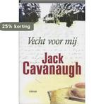 Vecht voor mij 9789029718042 Jack Cavanaugh, Boeken, Romans, Verzenden, Gelezen, Jack Cavanaugh
