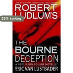 Robert Ludlums The Bourne Deception / Druk 1 9781409103011, Boeken, Verzenden, Zo goed als nieuw, Eric van Lustbader