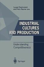 Industrial Cultures and Production: Understanding C...  Book, Boeken, Felix Rauner, Zo goed als nieuw, Verzenden