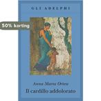 Il cardillo addolorato 9788845912764 Anna Maria Ortese, Verzenden, Gelezen, Anna Maria Ortese